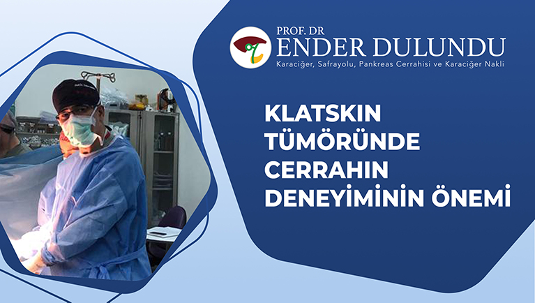 Klatskin Tümöründe Cerrahın Deneyiminin Önemi 