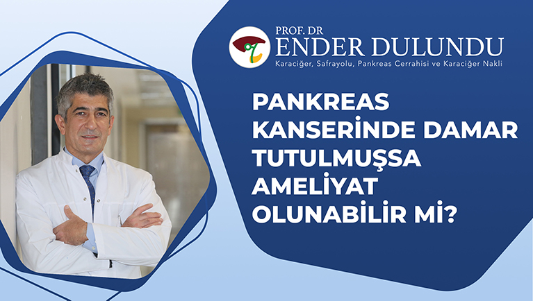 Pankreas Kanserinde Damar Tutulmuşsa Ameliyat Olunabilir mi?