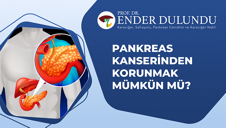 Pankreas Kanserinden Korunmak Mümkün mü?