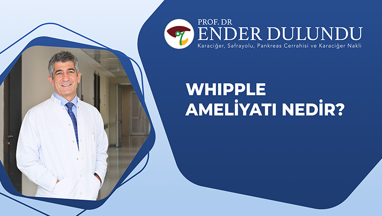 Whipple Ameliyatı Nedir